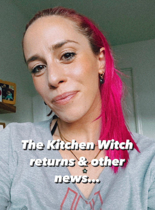 The Kitchen Witch is Back (and other exciting news) 🌿🔮